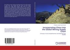 Buchcover von Incorporating China into the Global Mining Supply Chain