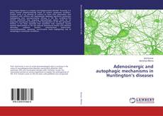 Buchcover von Adenosinergic and autophagic mechanisms in Huntington’s diseases