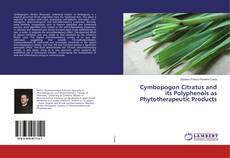 Copertina di Cymbopogon Citratus and its Polyphenols as Phytotherapeutic Products