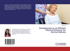 Buchcover von Sonophoresis as an Efficient Physical Enhancer for Dermal Delivery
