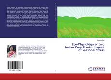 Buchcover von Eco-Physiology of two Indian Crop Plants : Impact of Seasonal Stress