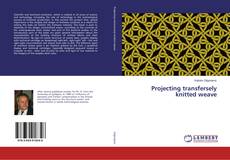 Copertina di Projecting transfersely knitted weave