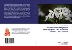Buchcover von Community Integrated Management of Childhood Illness, Lahj, Yemen