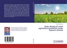 Copertina di Solar drying of some agricultural products under Fayoum climate
