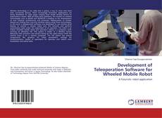 Copertina di Development of Teleoperation Software for Wheeled Mobile Robot
