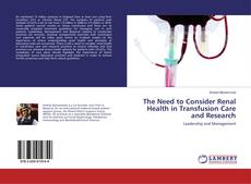 Buchcover von The Need to Consider Renal Health in Transfusion Care and Research