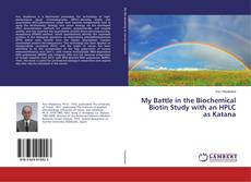Buchcover von My Battle in the Biochemical Biotin Study with an HPLC as Katana