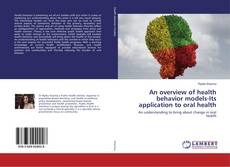 Copertina di An overview of health behavior models-Its application to oral health