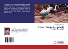 Copertina di Present Approaches to Male Fertility Control