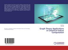 Buchcover von Graph Theory Applications in Chemical Indices Computation