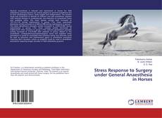Buchcover von Stress Response to Surgery under General Anaesthesia in Horses