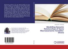 Copertina di Modelling Dynamic Relationships of Some Macroeconomic Variables- Ghana