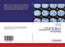 Copertina di Substantia Nigra in Schizophrenia, Parkinson, and Epilepsy