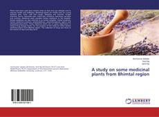 Copertina di A study on some medicinal plants from Bhimtal region