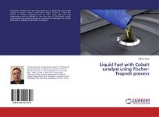 Copertina di Liquid Fuel with Cobalt catalyst using Fischer-Tropsch process
