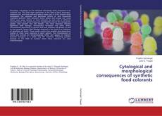 Buchcover von Cytological and morphological consequences of synthetic food colorants