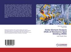 Copertina di Finite Element Analysis (FEA) of Resistance Spot Welding (RSW)