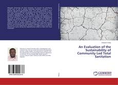 Couverture de An Evaluation of the Sustainability of Community Led Total Sanitation