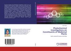 Copertina di Phytochemical Investigations on Constituents of Medicinal Plants
