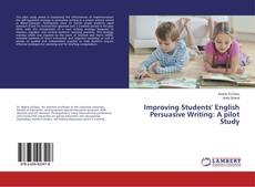 Buchcover von Improving Students' English Persuasive Writing: A pilot Study