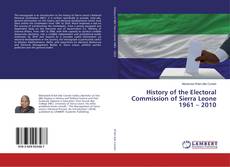 Buchcover von History of the Electoral Commission of Sierra Leone 1961 – 2010
