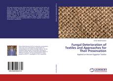 Copertina di Fungal Deterioration of Textiles and Approaches for Their Preservation