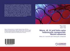 Buchcover von Mono, di, tri and tetra spiro heterocyclic compounds: Recent advances