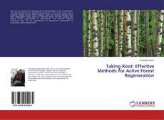 Copertina di Taking Root: Effective Methods for Active Forest Regeneration
