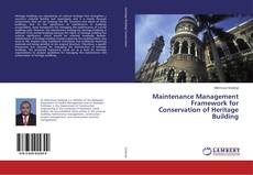 Copertina di Maintenance Management Framework for Conservation of Heritage Building
