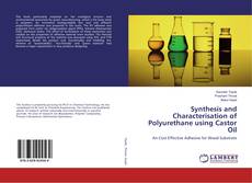 Buchcover von Synthesis and Characterisation of Polyurethane using Castor Oil