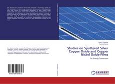 Buchcover von Studies on Sputtered Silver Copper Oxide and Copper Nickel Oxide Films