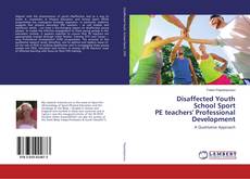 Copertina di Disaffected Youth School Sport PE teachers' Professional Development