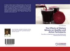 Buchcover von The Effects of Dietary Nitrate on Healthy and Active Participants