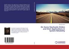 Buchcover von On Some Stochastic Orders and their Applications in System Reliability