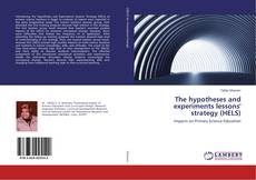 Copertina di The hypotheses and experiments lessons' strategy (HELS)