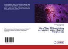 Buchcover von MicroRNA-mRNA regulatory networks in gastrointestinal malignancies