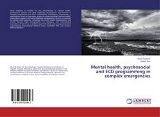 Copertina di Mental health, psychosocial and ECD programming in complex emergencies