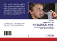 Portada del libro de Preparation of Amphotericin B dry powder for nebulization from lipids