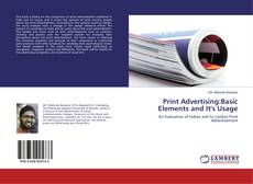 Copertina di Print Advertising:Basic Elements and It's Usage