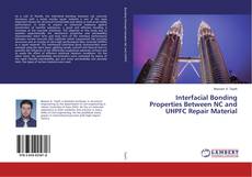 Copertina di Interfacial Bonding Properties Between NC and UHPFC Repair Material