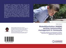 Copertina di Water&Sanitation (WASH) services communities' management in Venezuela