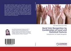 Copertina di Hand Vein Recognition by Combination of Local and Statistical Features