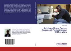 Copertina di Self-Harm Urges, Psycho-Causes and Psychotherapy: DBT at Work