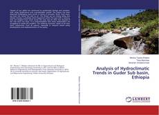 Copertina di Analysis of Hydroclimatic Trends in Guder Sub basin, Ethiopia