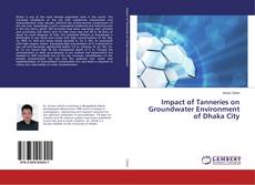 Copertina di Impact of Tanneries on Groundwater Environment of Dhaka City