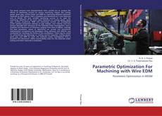 Copertina di Parametric Optimization For Machining with Wire EDM