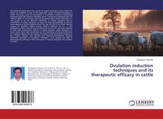 Buchcover von Ovulation induction techniques and its therapeutic efficacy in cattle