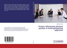 Copertina di Factors influencing decision quality: A multi-perspective approach