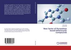 Copertina di New Series of Pyrazolines based Heterocyclic Compounds