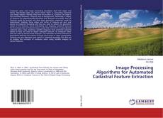 Copertina di Image Processing Algorithms for Automated Cadastral Feature Extraction